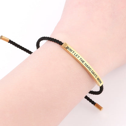 Don't Let The Hard Days Win Bracelet