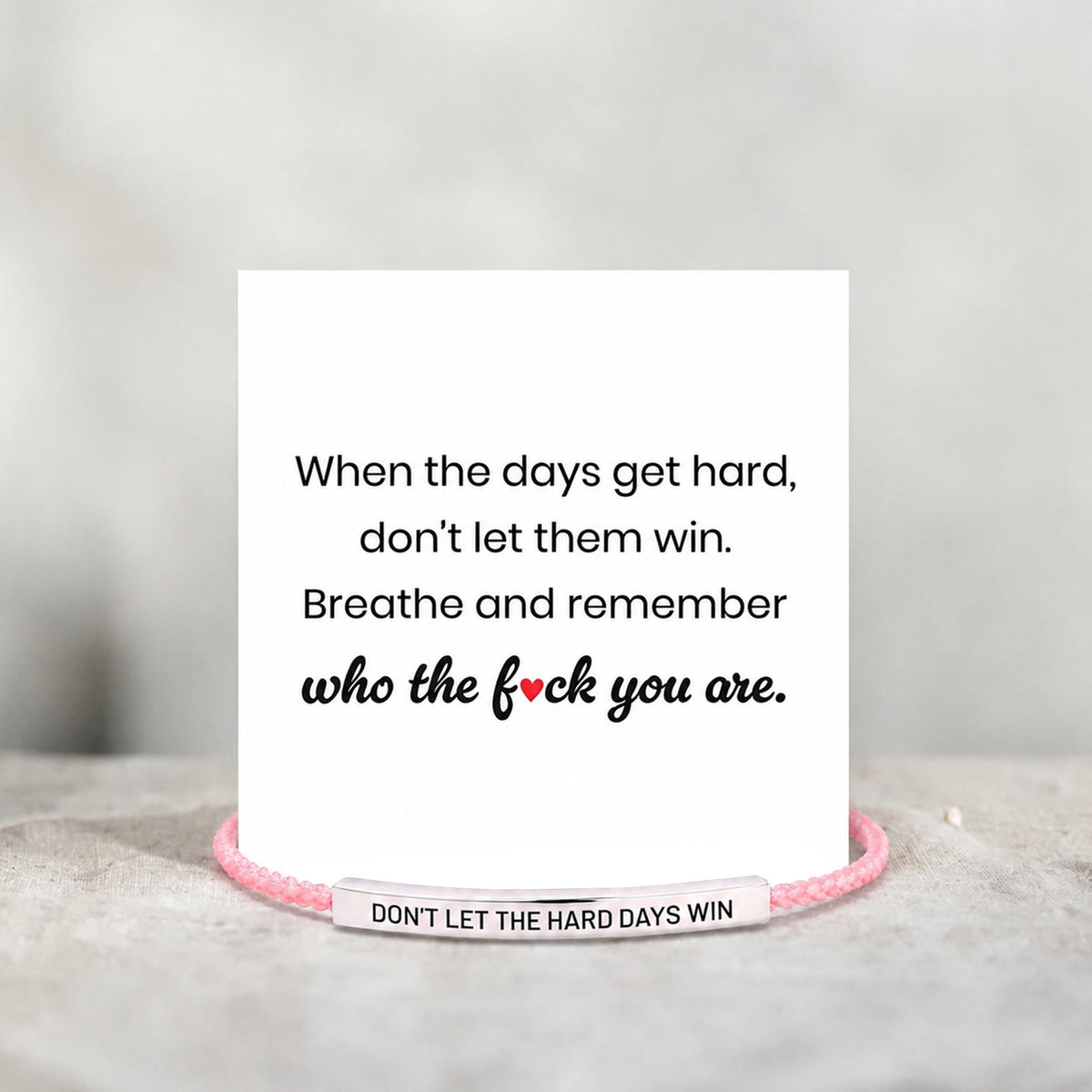 Don't Let The Hard Days Win Bracelet