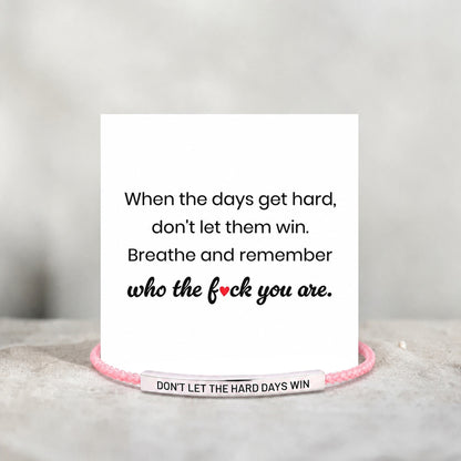 Don't Let The Hard Days Win Bracelet