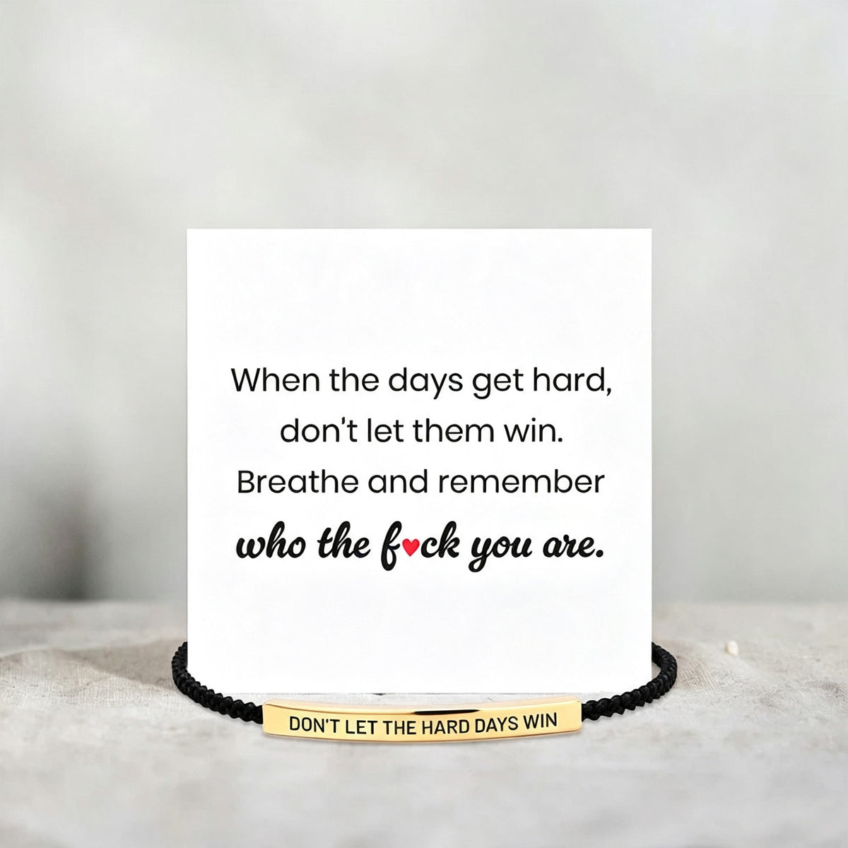 Don't Let The Hard Days Win Bracelet