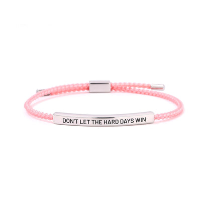 Don't Let The Hard Days Win Bracelet