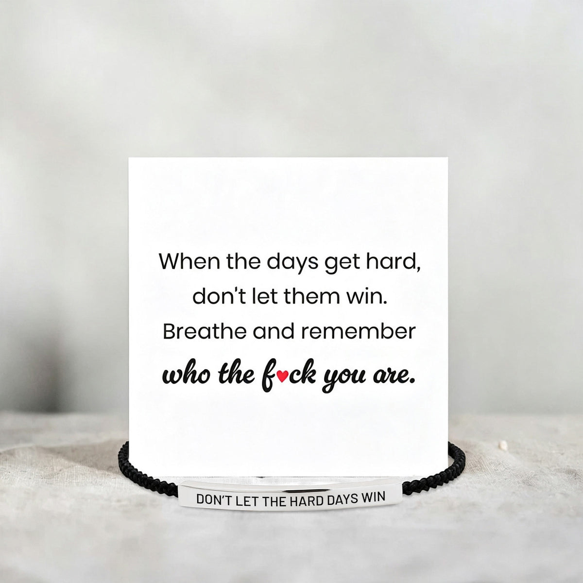 Don't Let The Hard Days Win Bracelet