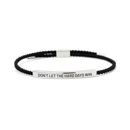 Don't Let The Hard Days Win Bracelet
